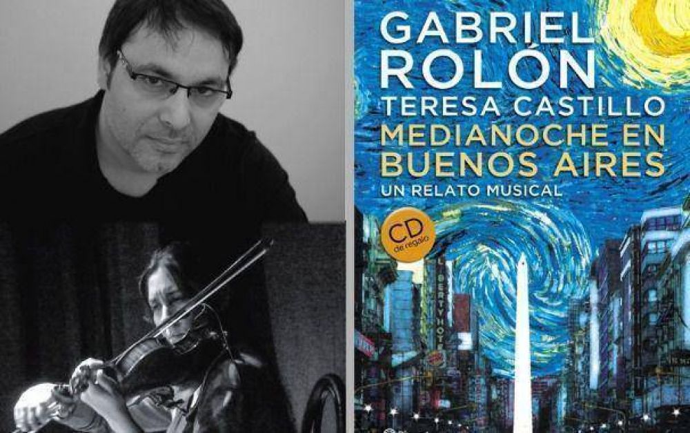 Gabriel Rol�n y Teresa Castillo presentan �Medianoche en Buenos Aires�