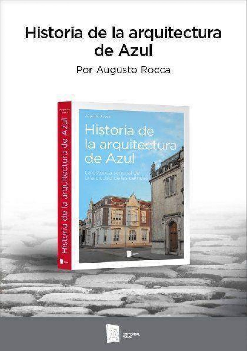 Se presenta el libro �Historia de la Arquitectura de Azul� de Augusto Rocca