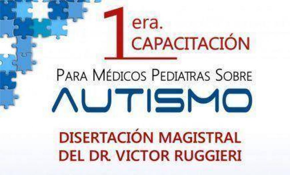 Realizar�n  la primera Capacitaci�n para M�dicos Pediatras sobre Autismo