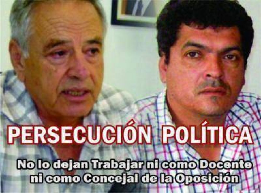 Laguna Yema. Vergonzosa persecuci�n: no lo dejan trabajar como concejal opositor y quieren echarlo del cargo de docente