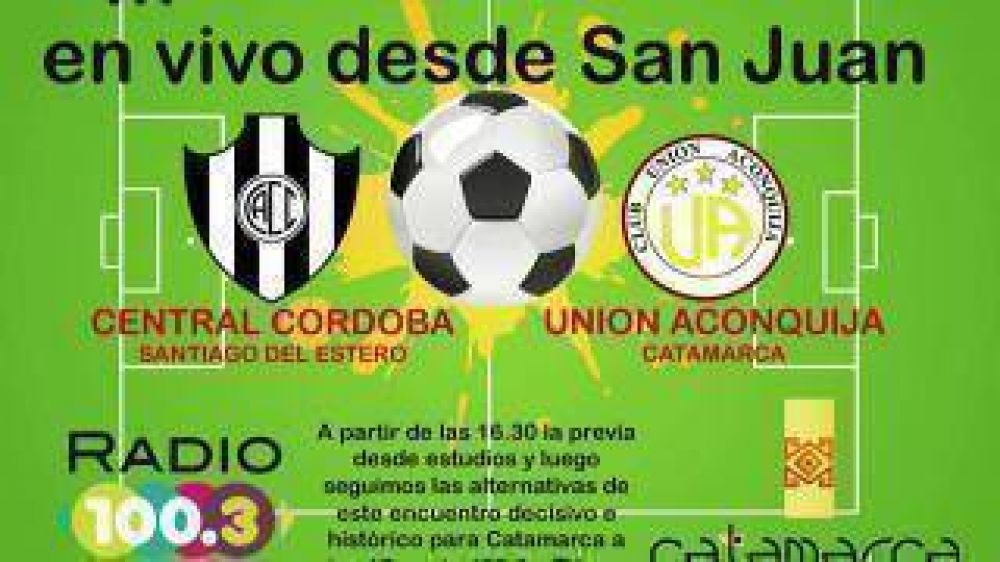 Catamarca Radio y Televisi�n transmitir� la final�sima entre Uni�n Aconquija y Central C�rdoba