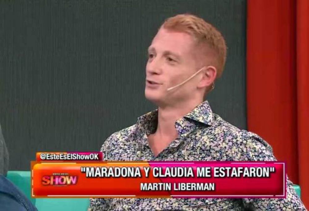 Martn Liberman: Diego Maradona y Claudia me estafaron