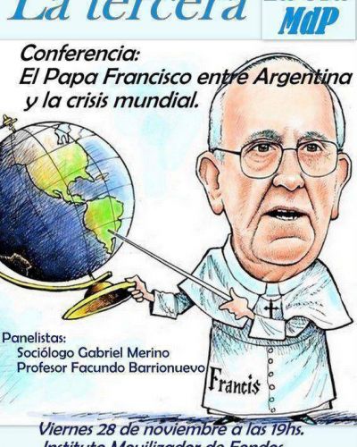 El Papa Francisco, entre Argentina y la Crisis Mundial