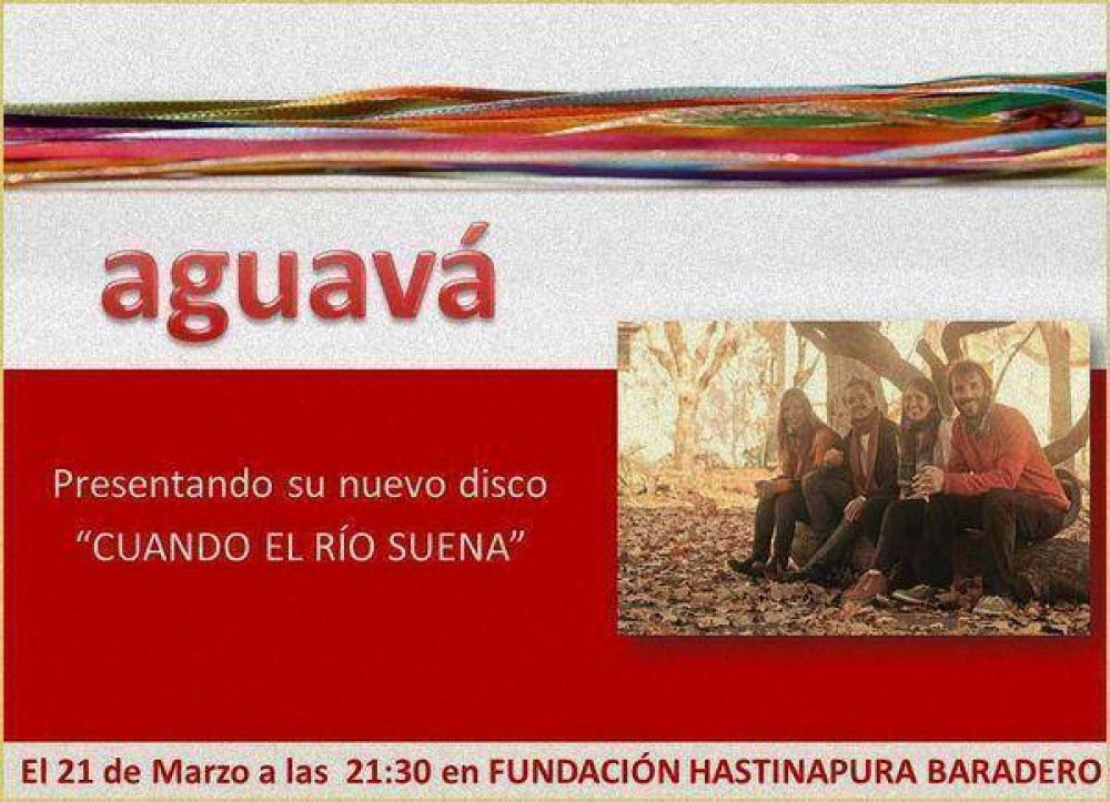 �Aguav� en concierto� en Fundaci�n Hastinapura el s�bado 21�