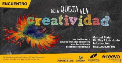 Llega a la ciudad un encuentro internacional para Educadores �De la Queja a la Creatividad�