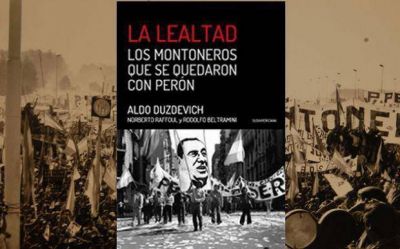 Presentar�n en Pilar el libro �La Lealtad. Los Montoneros que se quedaron con Per�n�