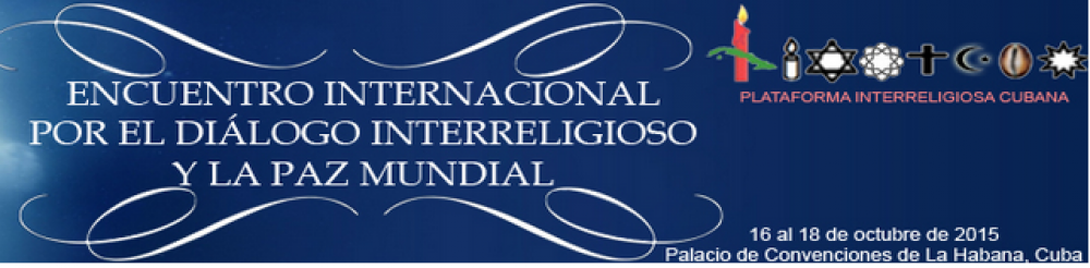Encuentro internacional interreligioso en Cuba aboga por el diálogo y la paz