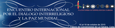 Encuentro internacional interreligioso en Cuba aboga por el di�logo y la paz