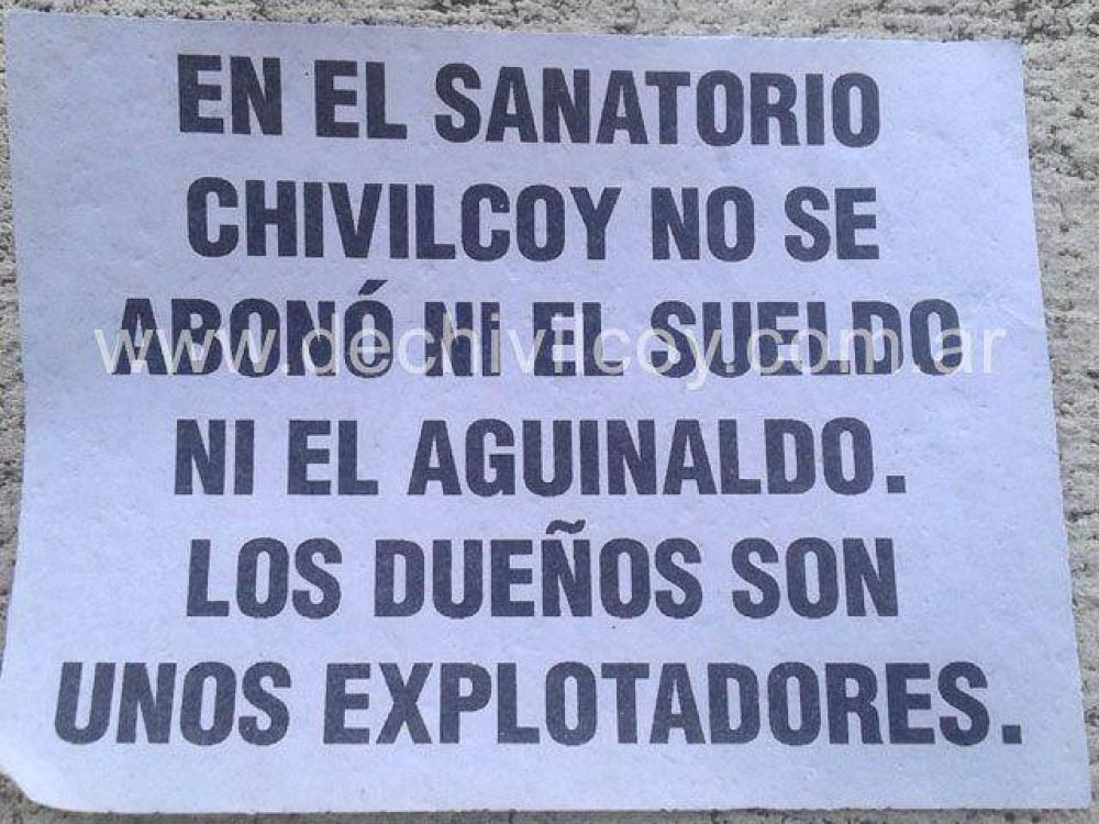 Sanatorio Chivilcoy: Acusan de �EXPLOTADORES� a los directivos