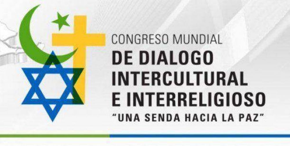  Políticos, sindicalistas y religiosos participarán de un congreso mundial de diálogo intercultural e interreligioso