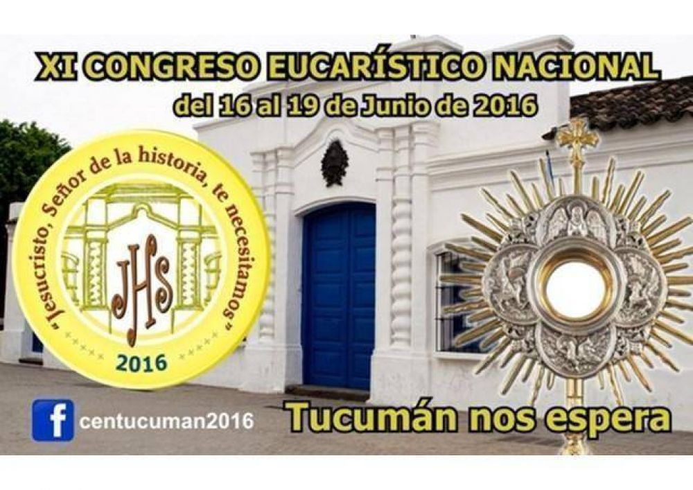 Comienza en Argentina el XI Congreso Eucarstico Nacional, bajo el lema Jesucristo, Seor de la historia, te necesitamos
