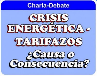 Rigane diserta este viernes sobre �Crisis Energ�tica y Tarifazos: �Causa o Consecuencia?