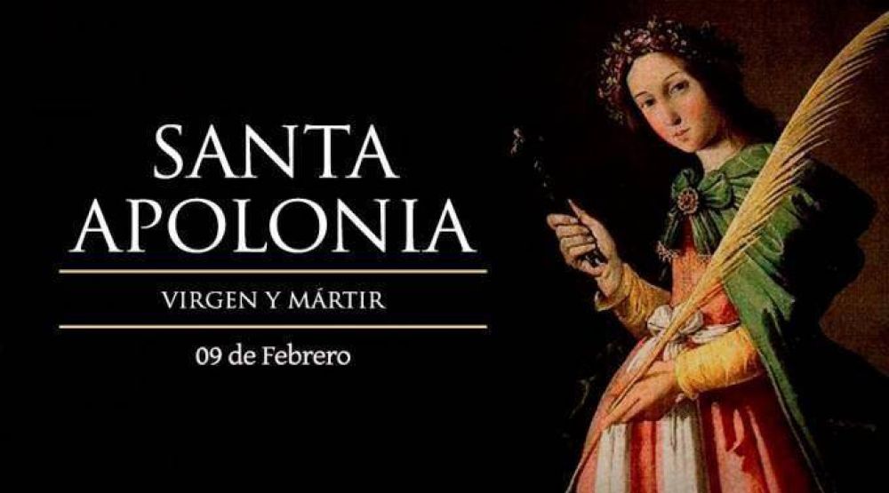 Hoy es fiesta de Santa Apolonia, m�rtir intercesora ante las dolencias dentales