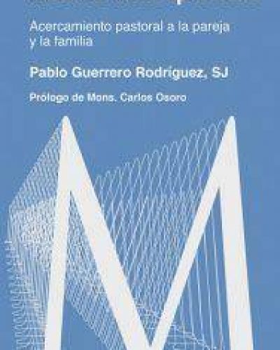 �Mucho m�s que dos�, una nueva gu�a de pastoral de la familia