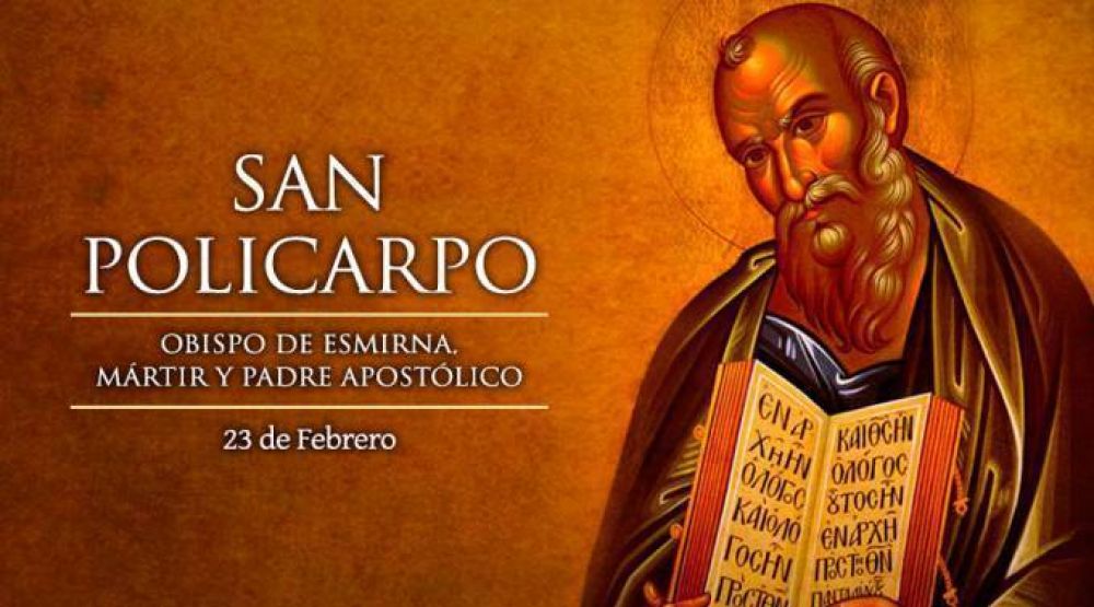 Hoy la Iglesia conmemora a San Policarpo, Obispo y M�rtir