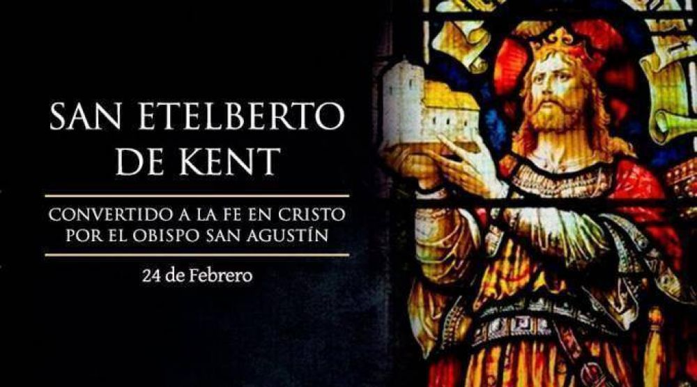 Hoy se conmemora a San Etelberto de Kent, rey cat�lico de Inglaterra