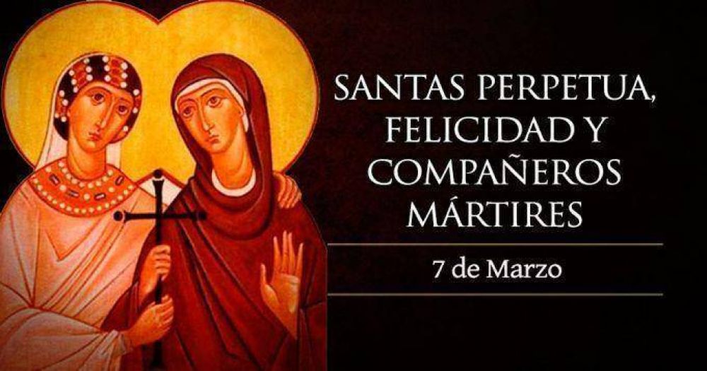 Hoy la Iglesia celebra a dos mujeres aguerridas y m�rtires de la fe