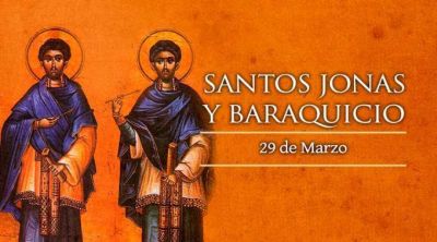 Hoy es la fiesta de Santos Jonas y Baraquicio, m�rtires