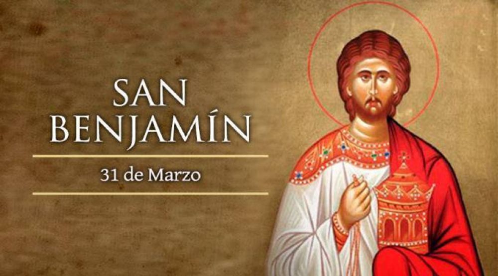 Hoy se conmemora a San Benjam�n, di�cono y m�rtir