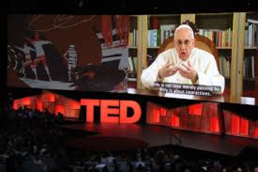 El Papa particip en una charla TED y llam a poner en marcha una 
