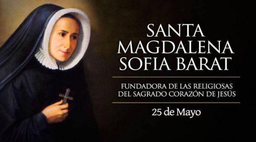 Hoy es fiesta de Santa Magdalena Sof�a Barat, la que intent� restaurar Francia