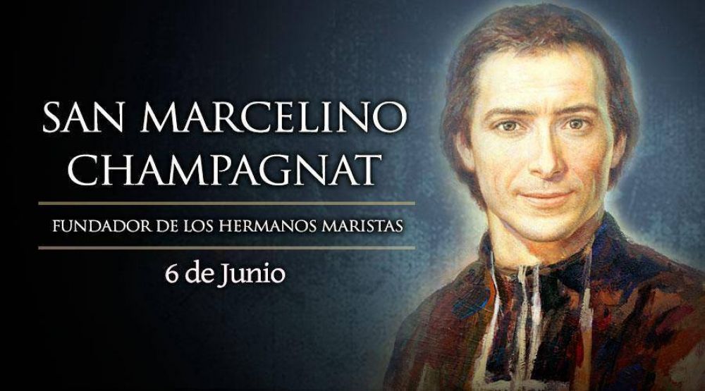 Hoy es fiesta de San Marcelino Champagnat, fundador de los Hermanos Maristas