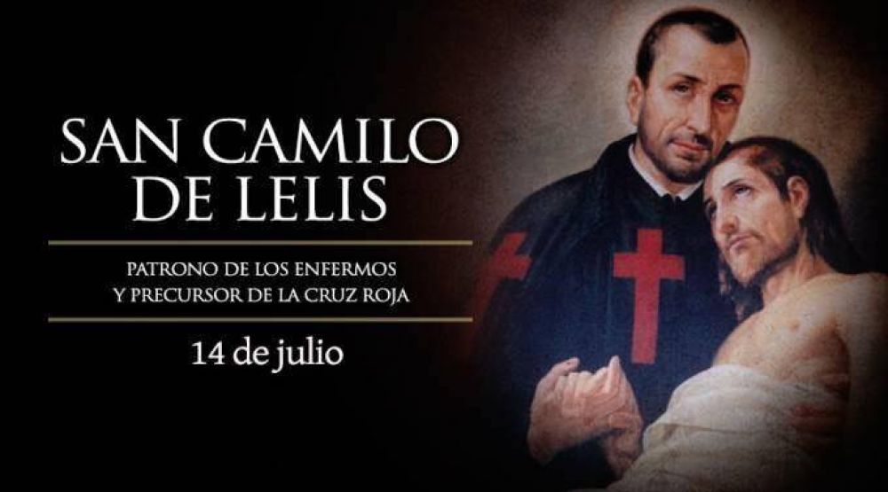 Hoy es fiesta de San Camilo de Lelis, patrono de los enfermos y precursor de la Cruz Roja