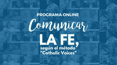 Primer programa online para comunicar la fe y los valores cristianos con el m�todo Catholic Voices