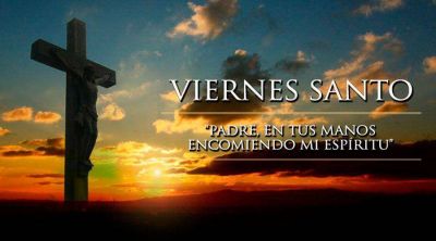 Hoy es Viernes Santo: Celebraci�n de la Pasi�n del Se�or