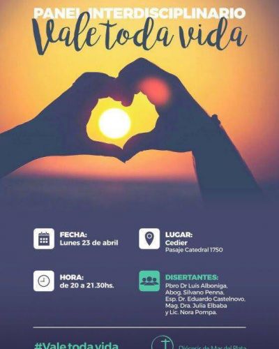 La Iglesia de Mar del Plata organiza un panel interdisciplinario: �Vale toda vida�