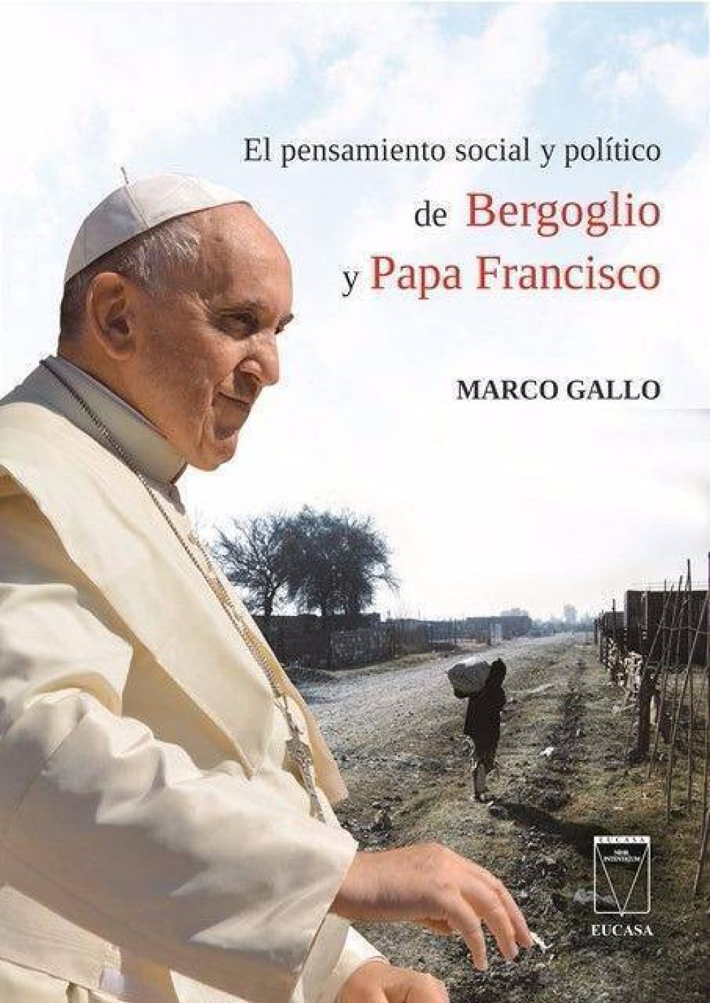 UCASAL presenta El pensamiento Social y Poltico de Bergoglio y Papa Francisco