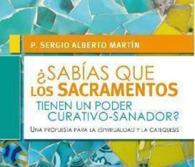 Los sacramentos �tienen un poder curativo?