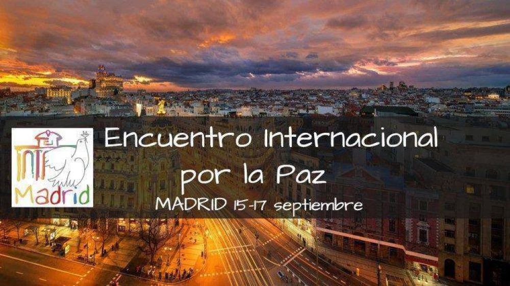 La Paz une, Madrid acoge: Encuentro Internacional por la Paz - septiembre 2019