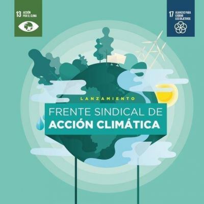 Lanzan el Frente Sindical de Accin Climtica