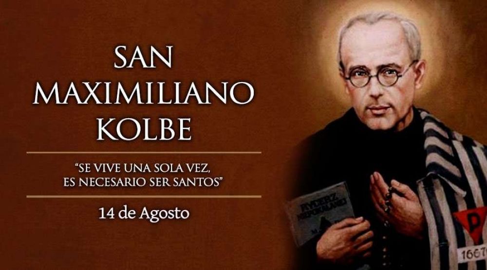 Hoy celebramos a San Maximiliano Kolbe, el mrtir que ofreci su vida por un padre de familia