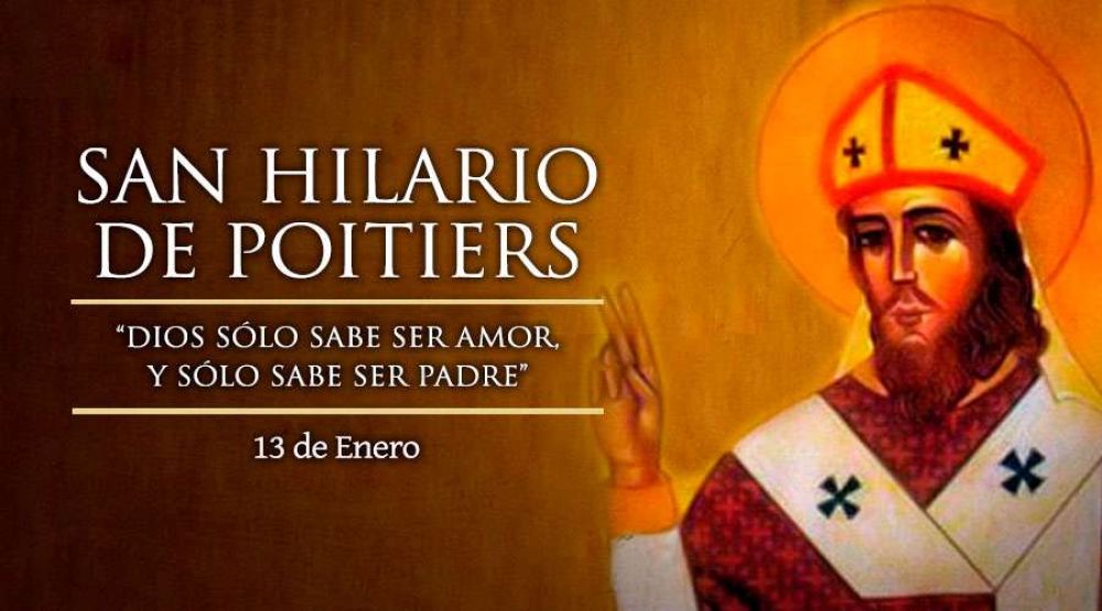 Hoy es la fiesta de San Hilario de Poitiers, Doctor de la Iglesia