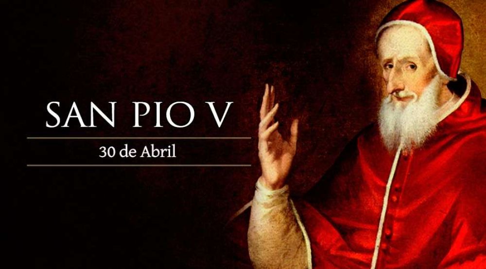 Hoy es la fiesta de San P�o V, el pastor que liber� a la Iglesia con auxilio de Mar�a