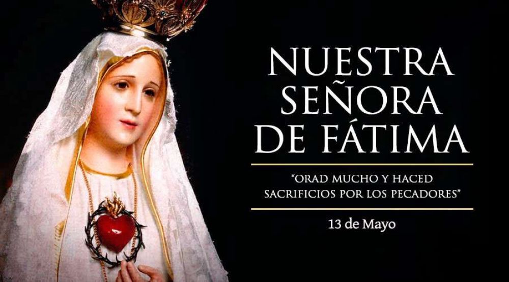 Hoy celebramos a Nuestra Seora de Ftima