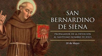 Hoy celebramos a San Bernardino de Siena, propagador del amor al Nombre de Jes�s