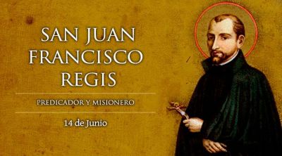 Hoy es la fiesta de San Juan Francisco R�gis, patrono de los jesuitas de Francia