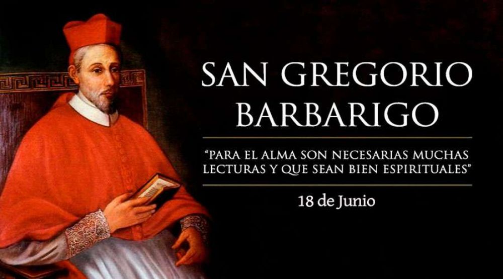 Hoy es fiesta de San Gregorio Barbarigo, cardenal y diplomtico