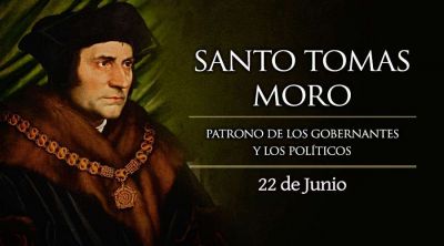 Hoy es la fiesta de Santo Tom�s Moro, patrono de los gobernantes y los pol�ticos