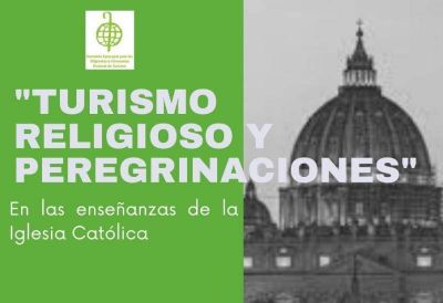 Turismo religioso y peregrinaciones, en el pensamiento de la iglesia catlica