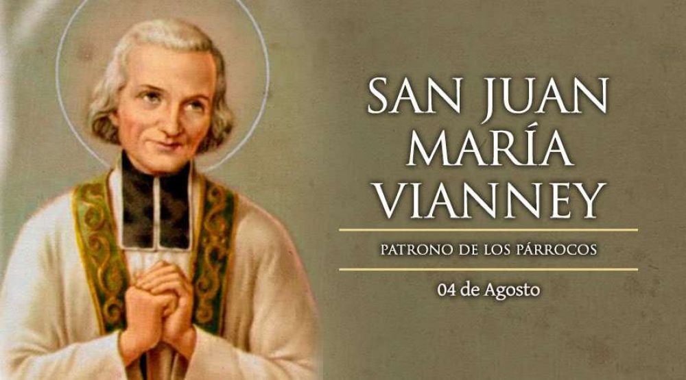 Hoy es fiesta de San Juan Mara Vianney, el Cura de Ars, patrono de los prrocos