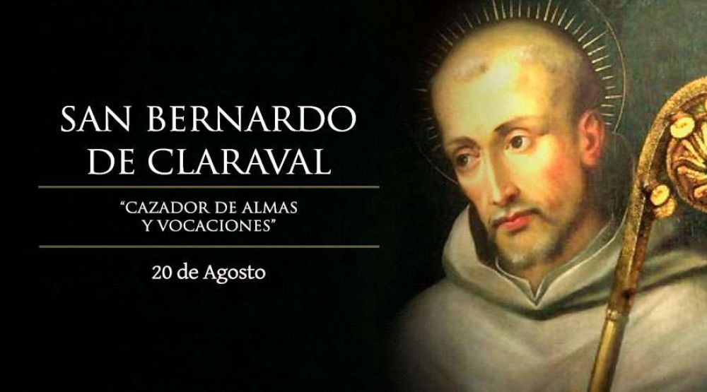 Hoy celebramos a San Bernardo de Claraval, el cazador de almas y vocaciones