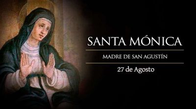 Hoy celebramos a Santa M�nica, patrona de mujeres casadas y modelo de madres cristianas