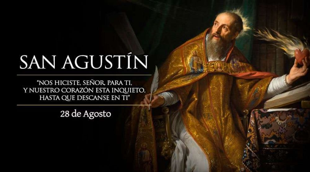 Hoy es fiesta de San Agustn, doctor de la Iglesia y patrn de los que buscan a Dios