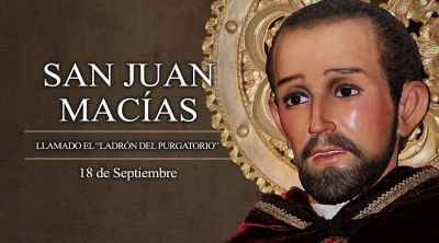 Hoy la Iglesia celebra a San Juan Mac�as, el portero �ladr�n del purgatorio�