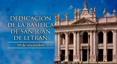 Hoy se celebra la Dedicaci�n de la Bas�lica m�s antigua de la Iglesia Cat�lica