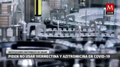 Institutos de salud piden evitar ivermectina y azitromicina como medicamento anticovid
